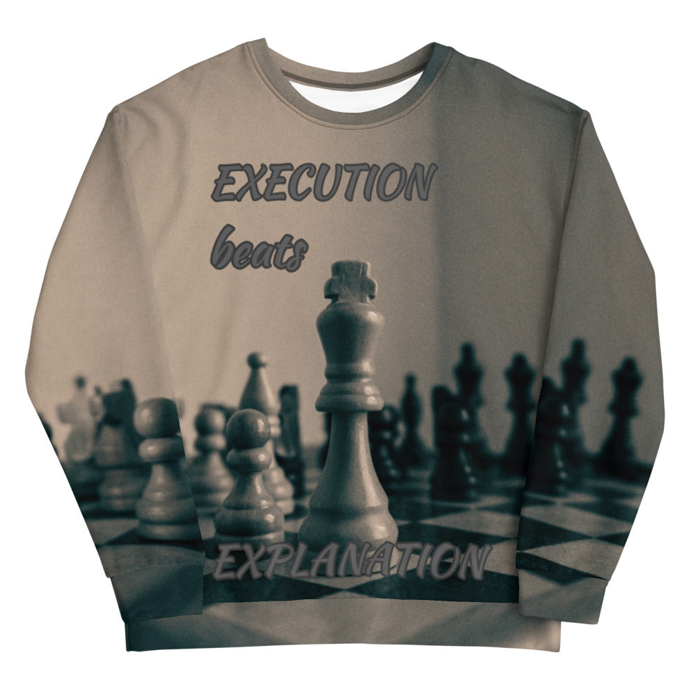 Execution beats Explanation Unisex Sweatshirt