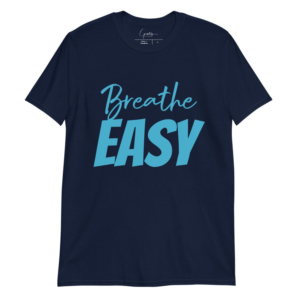 Breathe EASY Stress LESS Unisex T-Shirt